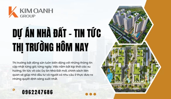 Dự Án Nhà Đất – Tin Tức Thị Trường Hôm Nay