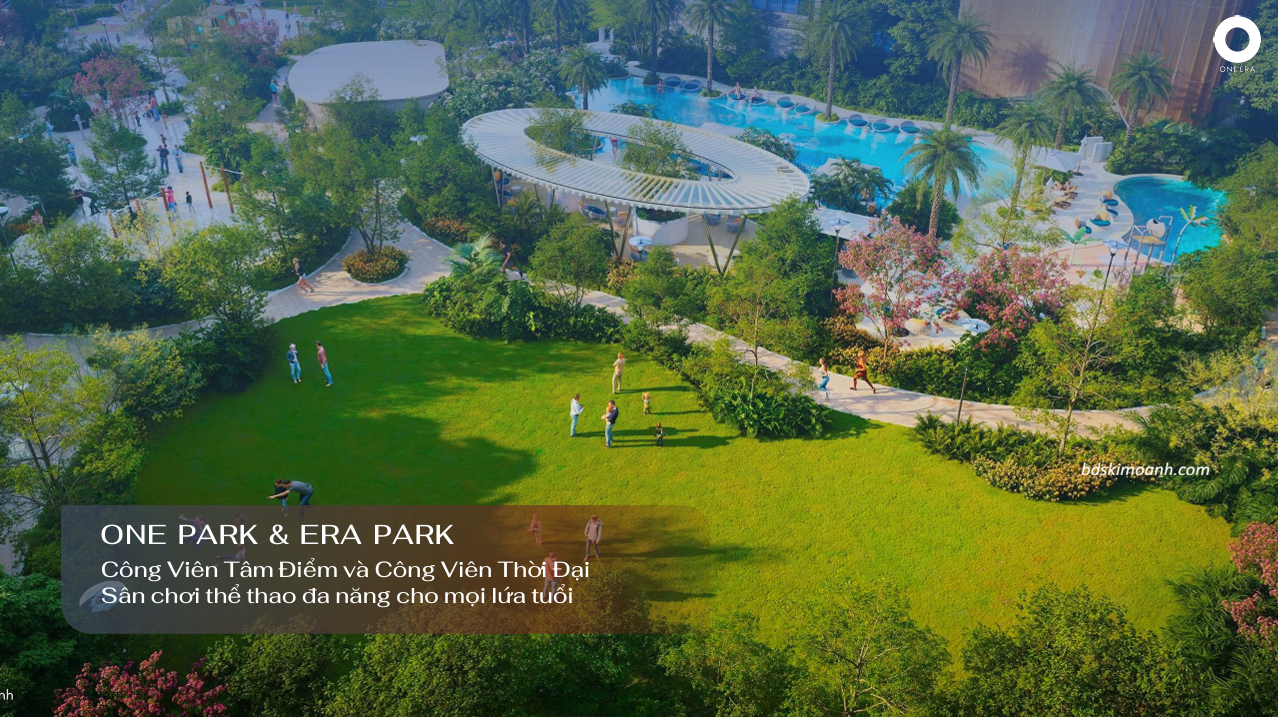 Công viên One Park & Era Park.