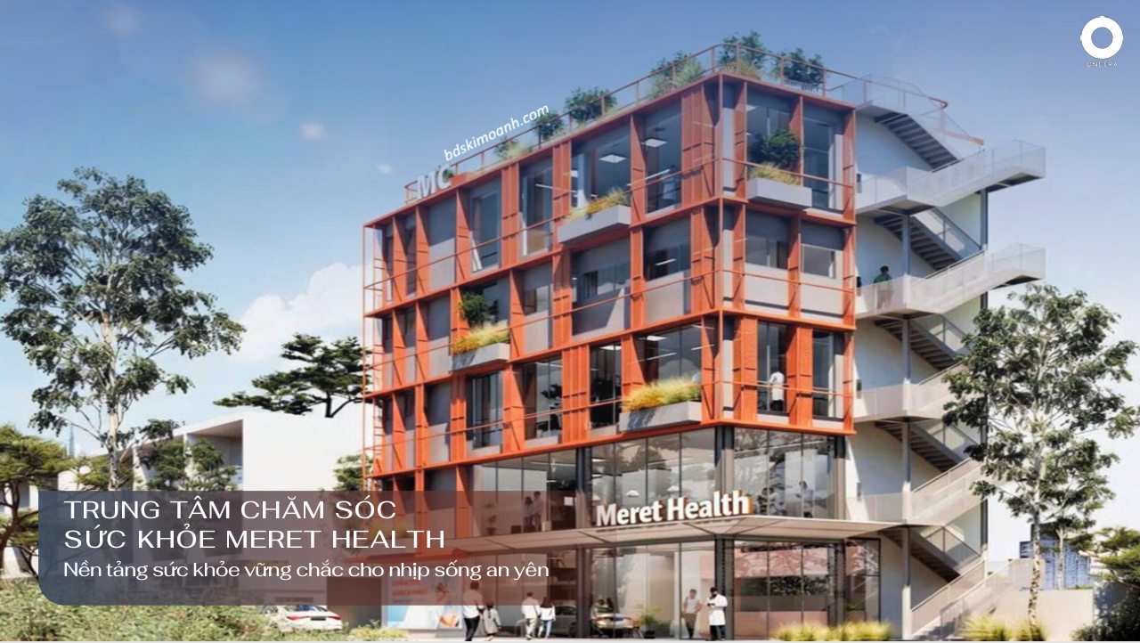Trung tâm chăm sóc sức khỏe Meret Health.