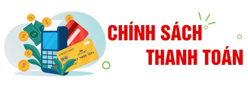 Ưu điểm khi nắm vững Chính sách thanh toán