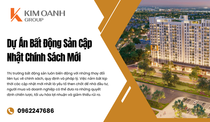 Dự Án Bất Động Sản – Cập Nhật Chính Sách Mới